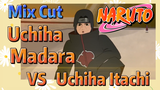 [NARUTO]Mix Cut|Uchiha Madara VS Uchiha Itachi