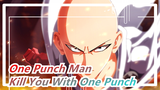 [One Punch Man] Skills is Nothing Compared With Absolute Strength, Let Me Kill You With One Punch!