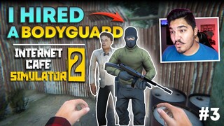 I HIRED A BODYGUARD! - INTERNET CAFE SIMULATOR 2  [#3]