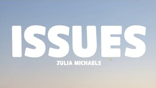 Julia Michaels - Issues (Lyrics)