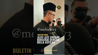 ALIFF AZIZ ENGGAN BERCERAI DENGAN BELLA ASTILAH