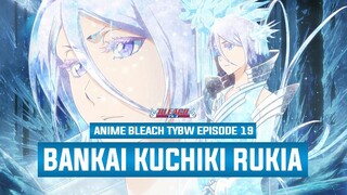 RUKIA VS AS NODT!! KEKUATAN BANKAI TERCANTIK DI SEIREITEI | Breakdown Anime Bleach TYBW Episode 19