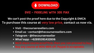 [Thecourseresellers.com] - Dviz - Modeling with 3Ds Max