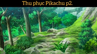 thu phục Pikachu phần 2