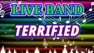 LIVE BAND || TERRIFIED