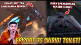 EPISODE BARU 75 SKIBIDI TOILET! KEMATIAN TITAN CAMERAMAN UPGRADE & DARK SPEAKERMAN MASIH HIDUP!