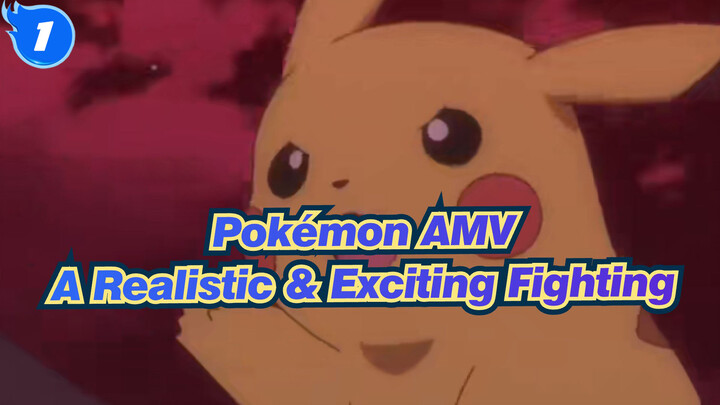 [Pokémon AMV]This Fighting's So Realistic & Exciting... On Another Level_1