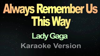 Always Remember Us This Way - Lady Gaga