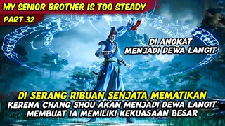 EPISODE 32 | MY SENIOR BROTHER IS TOO STEADY | NYAWA CHANG SHOU DI INCAR SEBELUM MENJADI DEWA LANGIT