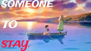 Someone To Stay - [AMV - When Marnie Was There] agak sedih sedikit ga ngaruh