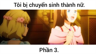 Tôi bị chuyển sinh thành nữ p3