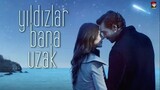 Yildizlar Bana Uzak - Episode 1 (English Subtitles)