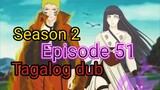 Episode 51 ' Season 2 @ Naruto shippuden @ Tagalog dub