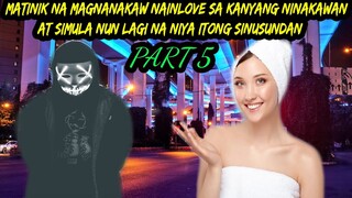 PART5 MATINIK NA MAGNANAKAW NAINLOVE SA KANYANG NINAKAWAN, SIMULA NUN LAGI NA NIYA ITONG SINUSUNDAN