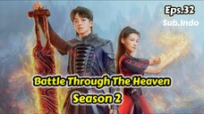 Battle through the heaven live action season 2 episode 32 sub indo