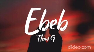 Ebeb - Flow G (lyrics) (sped up + reverb)