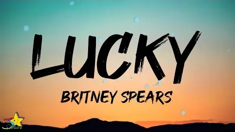 Britney Spears - Lucky (Lyrics) | Shes so lucky shes a star