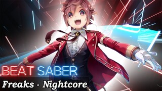 Beat Saber - Freaks - Nightcore [FULL COMBO, Expert]