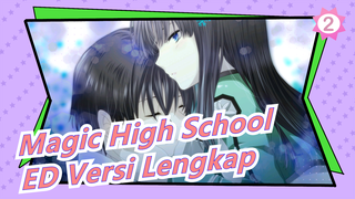 [The Irregular at Magic High School] Season 2| ED Versi Lengkap [Namonai Hana] Sato Miki_2