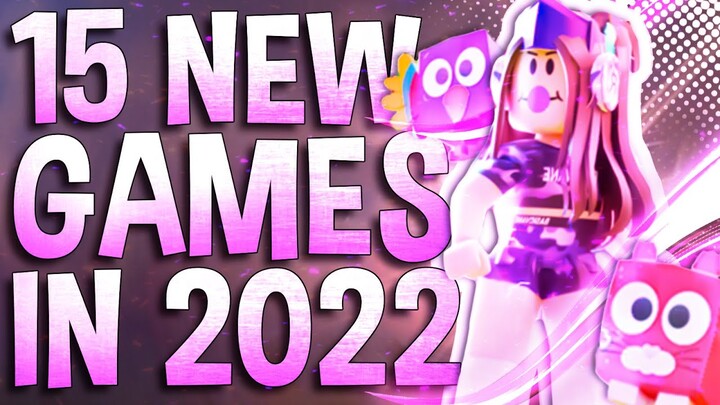 Top 15 Best Roblox Games that are New in 2022