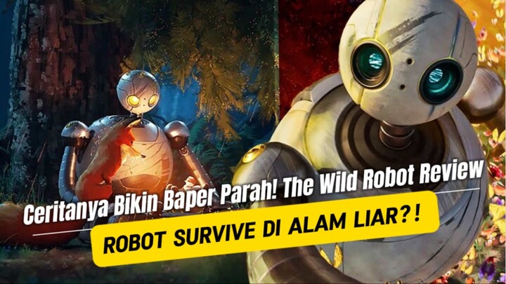 Robot Nyasar di Pulau Liar! Gimana Bisa?! Review Santai The Wild Robot!