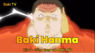 Baki Hanma Tập 4 - Đừng đụng vào ngài số 2