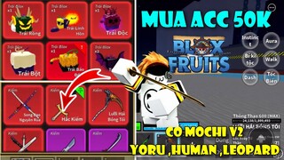 Blox Fruit | Mua Acc Blox Fruit 50K Có Trái Leopard Và Mochi v2 Vĩnh Viễn Siêu Uy Tín