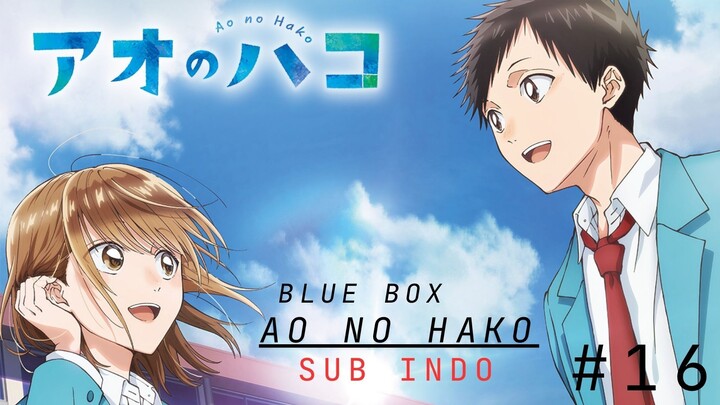 Ao No Hako - Eps.16 Sub indo