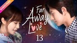 【ENG SUB】Far Away Love EP13︱Park Hae Jin, Li Fei Er , Wu Lei | Fresh Drama