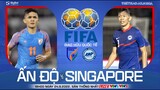 GIAO HỮU QUỐC TẾ | VTV6 trực tiếp tuyển Ấn Độ vs Singapore (19h00 ngày 24/9). NHẬN ĐỊNH BÓNG ĐÁ