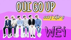 [ VIETSUB | WEi ] OUI GO UP ss3 - TẬP 8