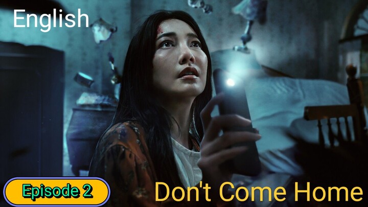 Don't Come Home Season 1| Horror and Thriller 2024|Episode 2