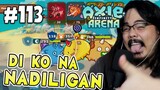 DI KO NA NADILIGAN | Axie Infinity (Tagalog) #113