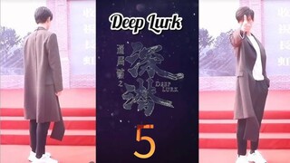 🇨🇳 EP05: Deep Lurk (Eng Sub)