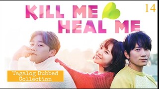 KILL ME HEAL ME Episode 14 Tagalog Dubbed