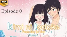 Kimi ni Todoke - S2 Ep 0 (Sub Indo)