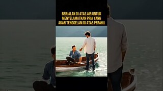 PERAHU BOCOR DI TOLONG PRIA BERJALAN DI ATAS AIR #alurceritafilm #film