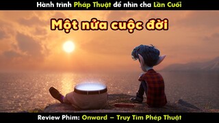 REVIEW PHIM TRUY TÌM PHÉP THUẬT | ONWARD (2020) | PIXAR