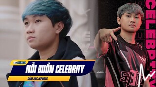 NỖI BUỒN CELEBRITY & SỰ BẤT LỰC CỦA AD QUỐC TẾ | CẢM XÚC ESPORTS