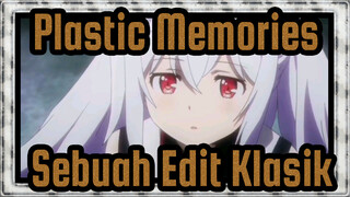 Plastic Memories - Sebuah Edit Klasik