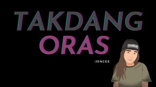 TAKDANG ORAS | JENCEE (OFFICIAL LYRIC)