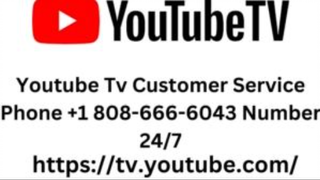 Youtube live Tv Customer Service Phone +1 808-666-6043 Number