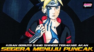 KISAH BORUTO SANG SHINOBI TERAKHIR AKAN SEGERA MENUJU PUNCAK CERITANYA