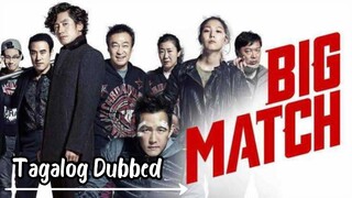 Big Match | Tagalog Dubbed