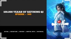 [ 100.000 YEARS OF REFINING QI  ] SUB INDONESIA EPISODE - 140