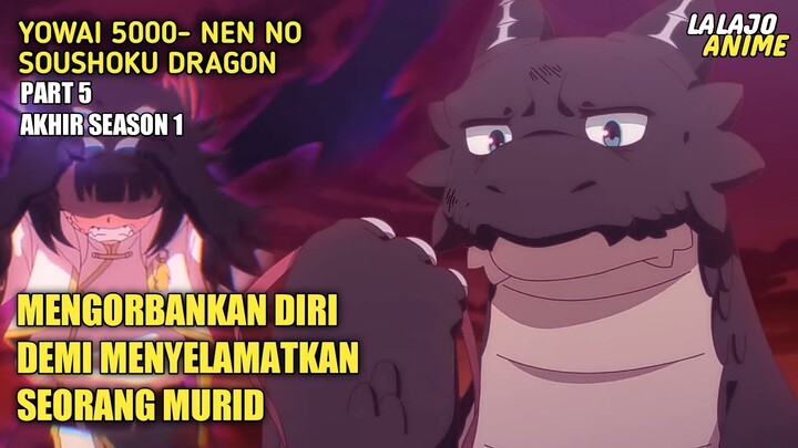 SESUATU YANG BERHARGA??... ALUR CERITA |YOWAI 5000-NEN NO SOUSHOKU DRAGON | SEASON 1 END