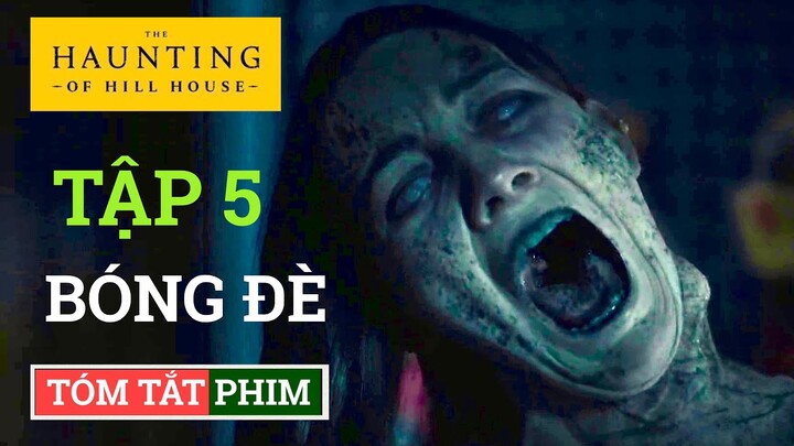 Hill House 5✅ QUÝ BÀ NGHẸO CỔ 🔴 BÓNG ĐÈ KINH HOÀNG | Tóm Tắt Phim Ma Ám Kinh Dị #NagiMovie