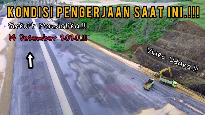 Update Terkini Kondisi Sirkuit Mandalika 14 Desember 2020.!!!