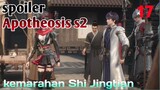 Spoiler Apotheosis S2 Part 17 : Kemarahan Shi Jingtian