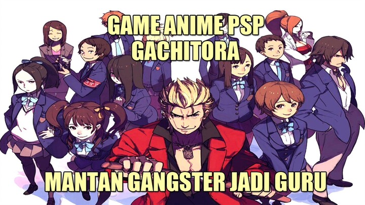 Game Anime PSP GACHITORA! | Grafik Yang Keren Dan Alur Cerita Seperti Anime Wajib Kalian Coba Main !